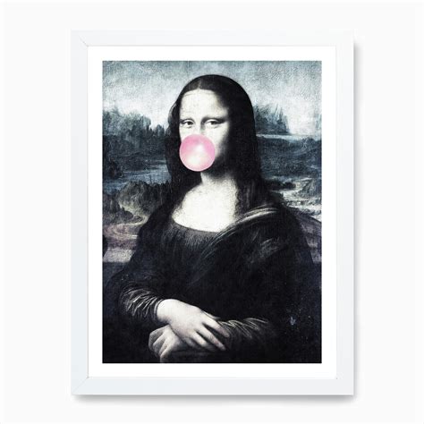 Mona Lisa Blowing Bubblegum Art Print By Underdott Art Fy