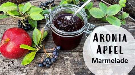 Aronia Apfel Konfitüre Superfood aus Aroniabeeren YouTube