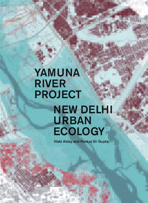 Yamuna River Project – Actar Publishers