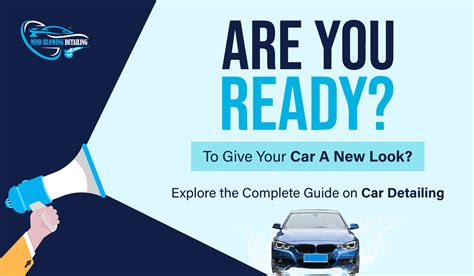 A Complete Car Detailing Guide Everything You Need To Know