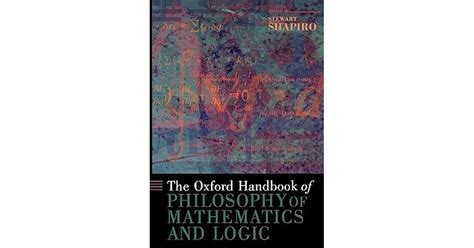 The Oxford Handbook of Philosophy of Mathematics and Logic by Stewart ...
