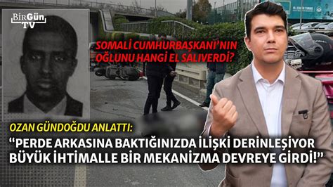 Ozan Gündoğdu cinayetin perde arkasını anlattı Somali Cumhurbaşkanı