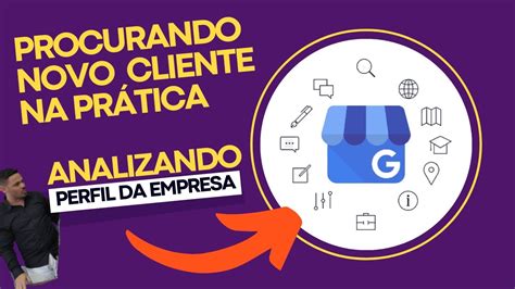 Google Meu Negocio Perfil Da Empresa Buscando Cliente Para