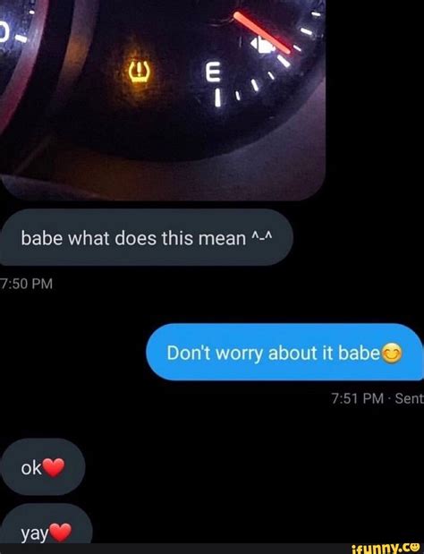 Babe What Does This Mean Pm Don T Worry About It Babe Pm Sent Ok Ifunny