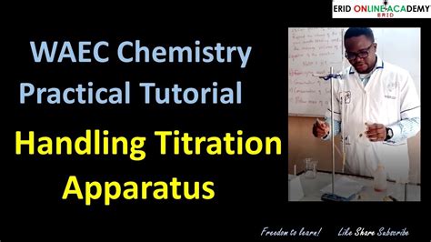 WAEC Chemistry Practical Handling Titration Apparatus Purity 1 YouTube