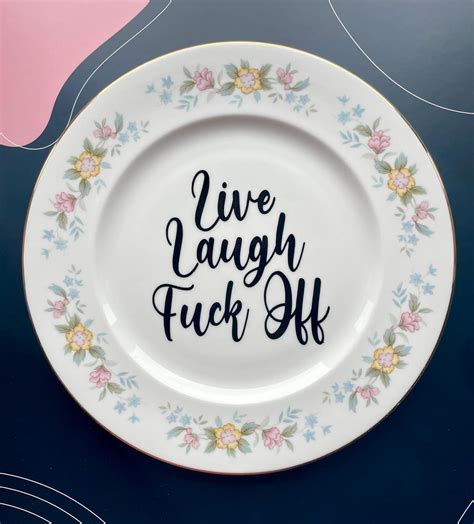 Live Laugh Fuck Off Vintage Tea Plate Sassy Gift Mature Adult Slogan