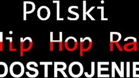 Polski Hip Hop Rap Dostrojenie Najnowsze Polskie Piosenki Cda