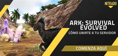 Cómo Unirse A Su Servidor De Ark Survival Evolved