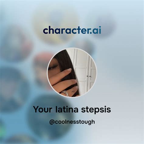 Chat With Your Latina Stepsis Character Ai Ai Chat Reimaginedyour Words Your World