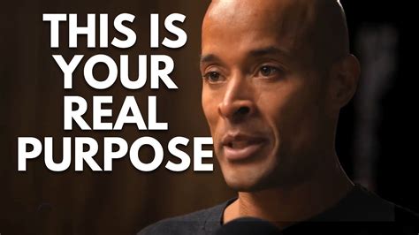 This Is Your Real Purpose In Life David Goggins Youtube