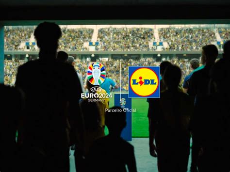 Lidl Lan A Primeira Campanha Enquanto Patrocinador Oficial Do Uefa Euro