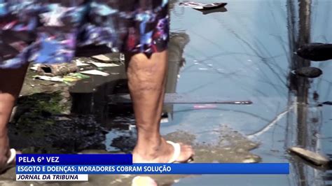 Esgoto E Doen As Moradores Do Bairro De Santo Amaro Cobram Solu O