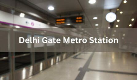 delhi gate metro station location timings route connectivity
