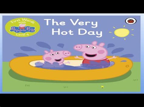 Peppa Pig The Very Hot Day Read Aloud Book YouTube