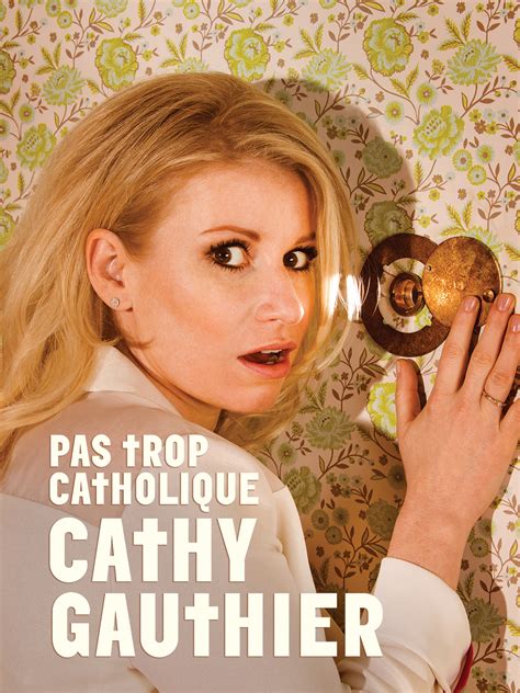 Prime Video Cathy Gauthier Pas Trop Catholique