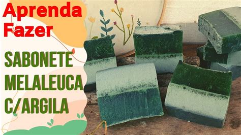 Sabonete De Melaleuca E Argila Verde Um Excelente Antiss Ptico