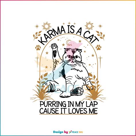 Karma Is A Cat Purring In My Lap Svg Midnights Taylor Svg File Peacesvg