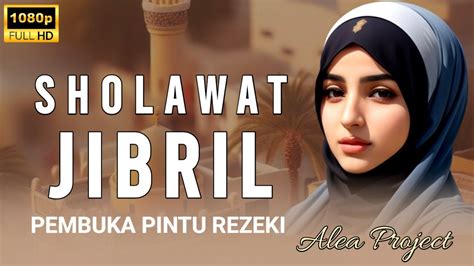 SHOLAWAT JIBRIL PENARIK REZEKI PALING DAHSYAT Sholawat Nabi Muhammad