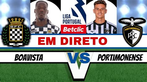 BOAVISTA X PORTIMONENSE 1 4 EM DIRETO LIGA PORTUGAL BETCLIC