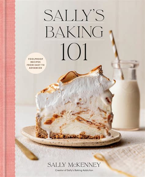 Sally's Baking 101: Foolproof Recipes from Easy to Advanced: Amazon.co