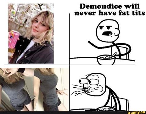Demondice Will Never Have Fat Tits IFunny