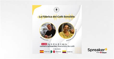 Podcast 009 La Fábrica del Café Sensible El A B C de la