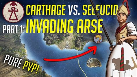 Invading Arse Let S Play Rome Dei Carthage Vs Seleucid Part