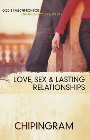 Love Sex And Lasting Relationships Ingram Chip Amazon Books