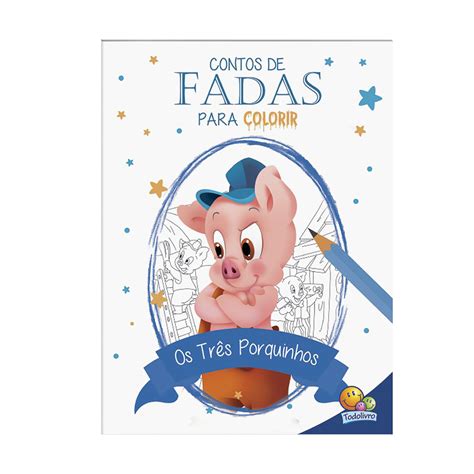 Contos De Fadas Para Colorir Os Tr S Porquinhos Todolivro Manah Books