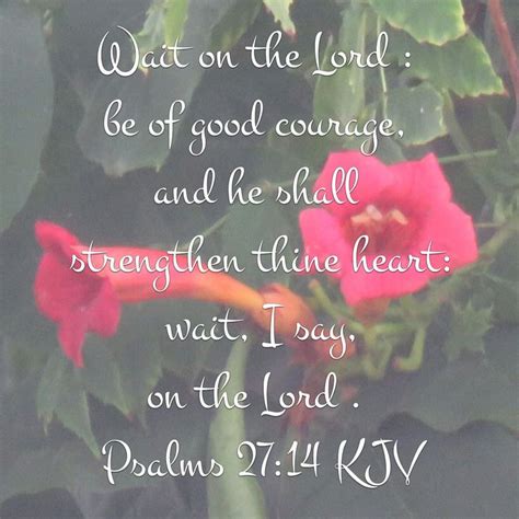 Wait On The Lord Be Of Good Courage Psalms 2714 Kjv