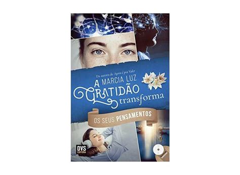 A Gratidão Transforma os Seus Pensamentos Luz Marcia 9788582891605