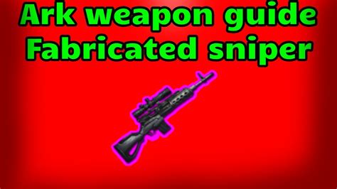 Ark Survival Evolved 2020 Weapon Guide Fabricated Sniper Youtube