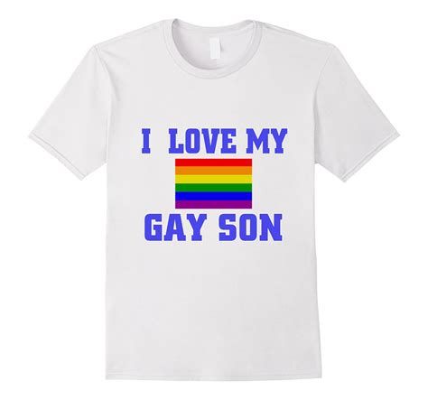 Gay Pride I Love My Gay Son Td Teedep
