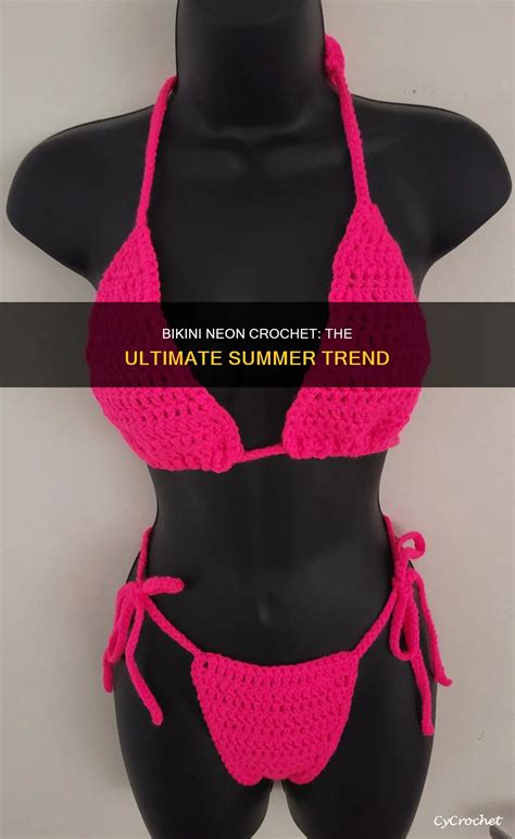 Bikini Neon Crochet The Ultimate Summer Trend Cycrochet