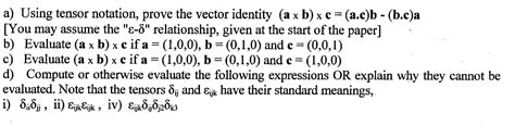 Solved A Using Tensor Notation Prove The Vector Identity