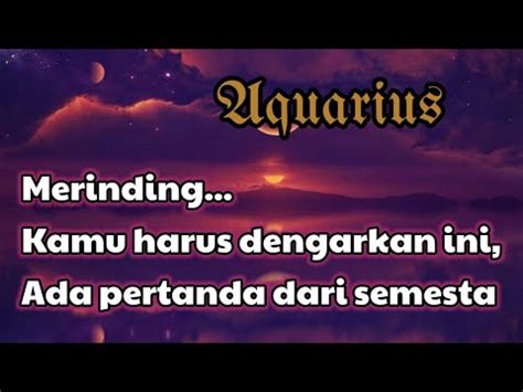 Aquarius Merinding Kamu Harus Dengarkan Ini Ada Pertanda Dari