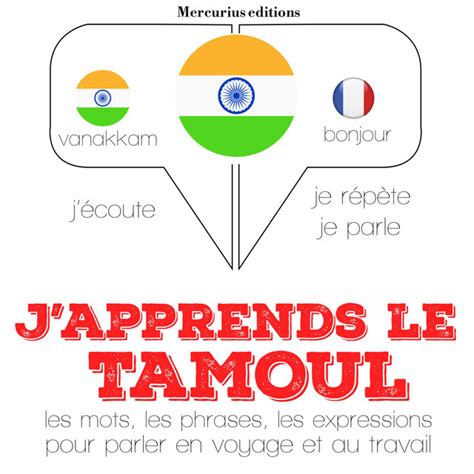 J apprends le tamoul Ecoute répète parle Méthode de langue