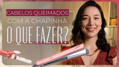 3 Dicas Para Cabelos RESSECADOS E QUEIMADOS Pela CHAPINHA YouTube