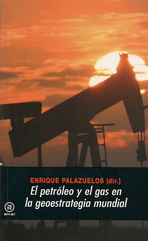 El Petroleo Y El Gas En La Geoestrategia Mundial Ediciones Técnicas