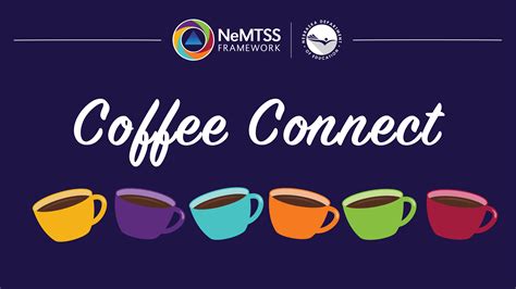 coffee connect   school year nemtss framework nebraska
