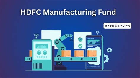 Hdfc Manufacturing Fund An Nfo Review Holistic Investment Youtube