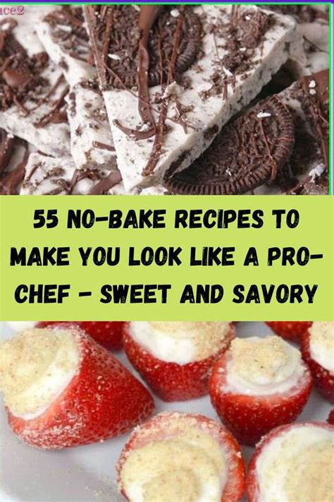 55 No Bake Recipes To Make You Look Like A Pro Chef Recipes Food To