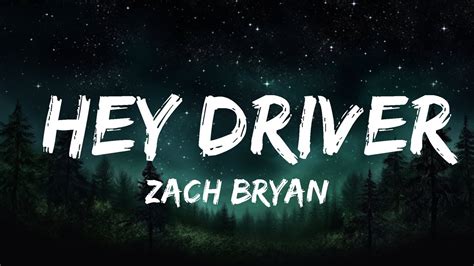 Zach Bryan Hey Driver Lyrics Ft The War And Treaty 1 Hour Lyrics