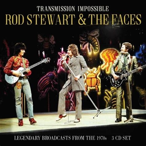 Rod Stewart And The Faces Transmission Impossible Legendary