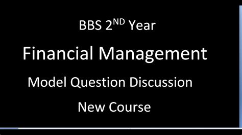 BBS 2nd Year Financial Management Finance Model Question Discussion