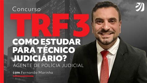 CONCURSO TRF 3 COMO ESTUDAR PARA TÉCNICO JUDICIÁRIO AGENTE DE