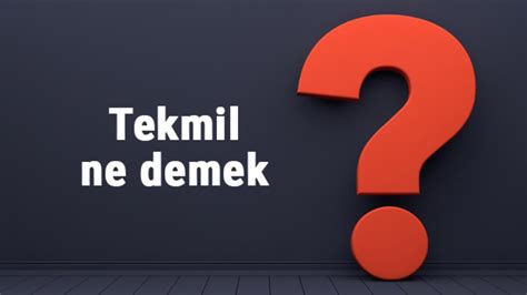 Tekmil ne demek ne anlama gelir Tekmil vermek kelimesinin TDK sözlük