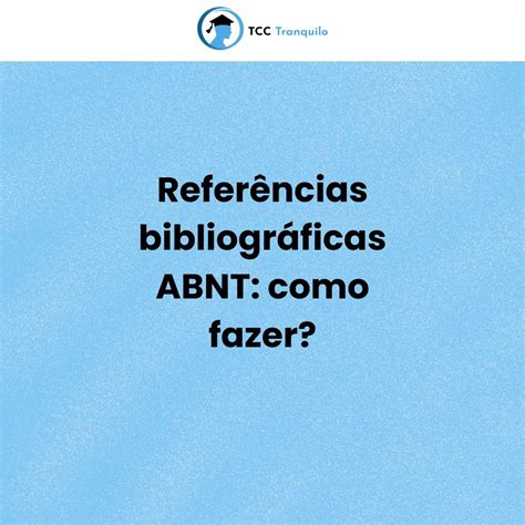 Como As Referencias Bibliograficas Devem Ser Apresentadas Abnt