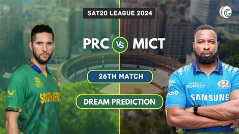 Prc Vs Mict Dream Prediction Playing Xi Pitch Report Sa