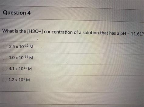 Solved Question 4 What Is The H3O Concentration Of A Chegg